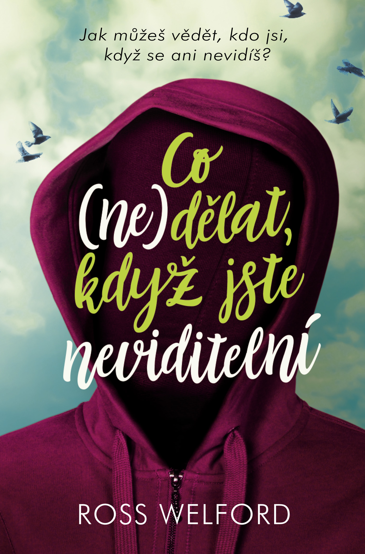 Co nedělat, když jste neviditelní