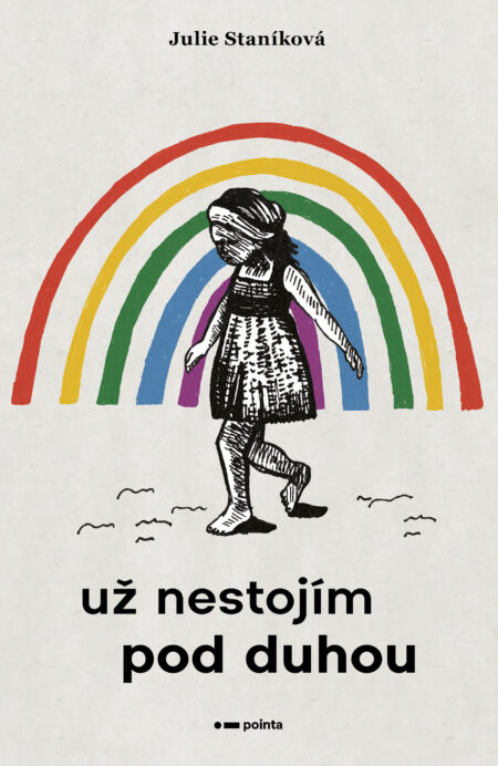 Už nestojím pod duhou
