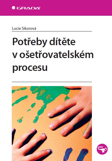 Potřeby dítěte v ošetřovatelském procesu