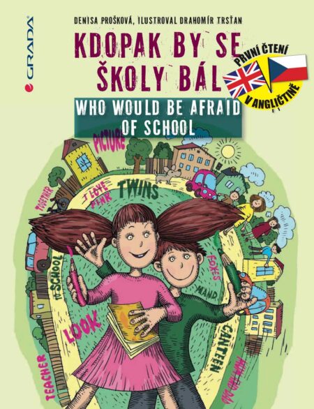 Kdopak by se školy bál/Who Would Be Afraid of School
