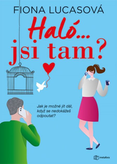 Haló...jsi tam?