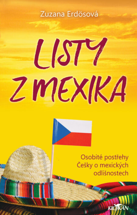 Listy z Mexika - osobité postřehy Češky o mexických odlišnostech