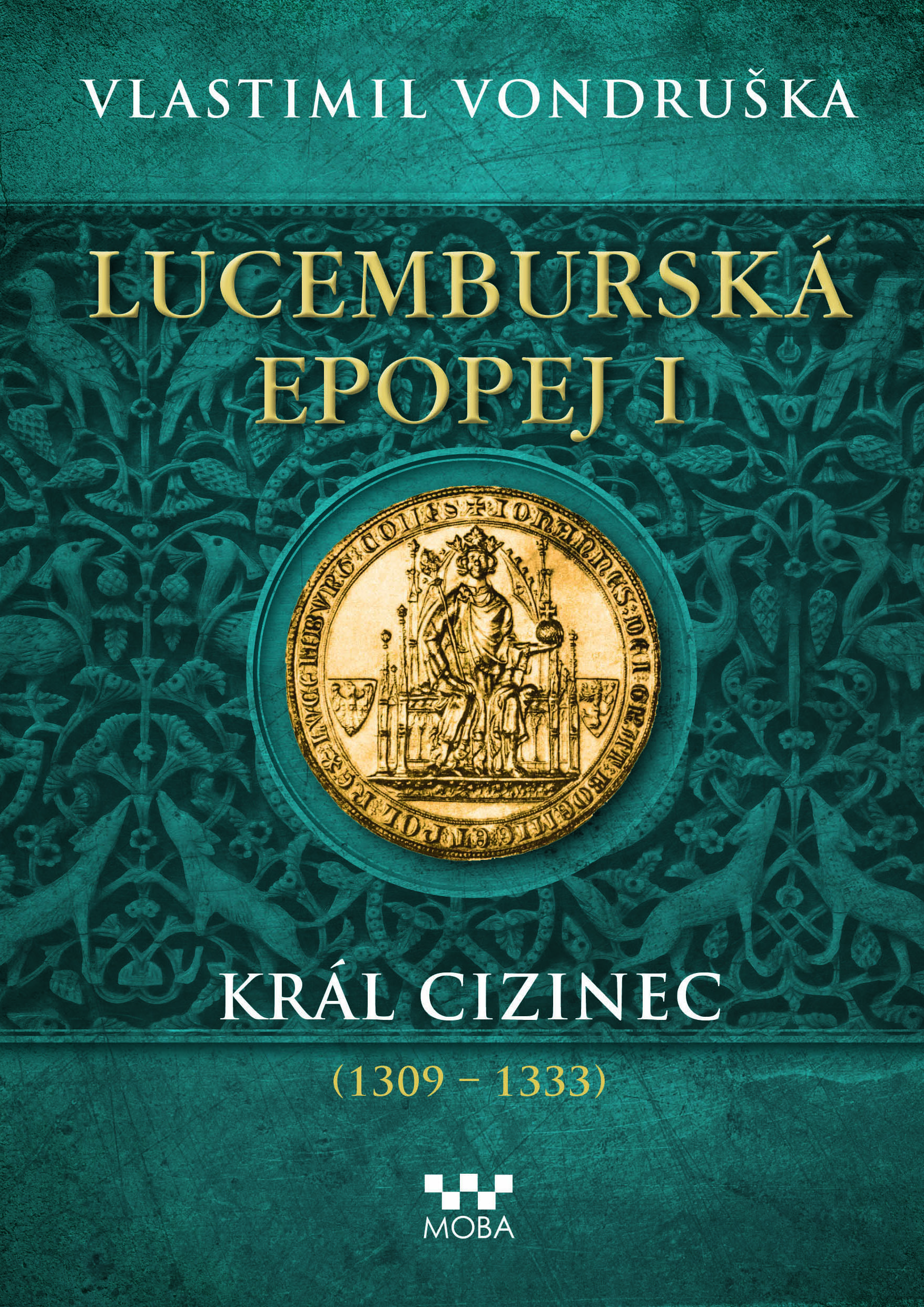 Lucemburská epopej I