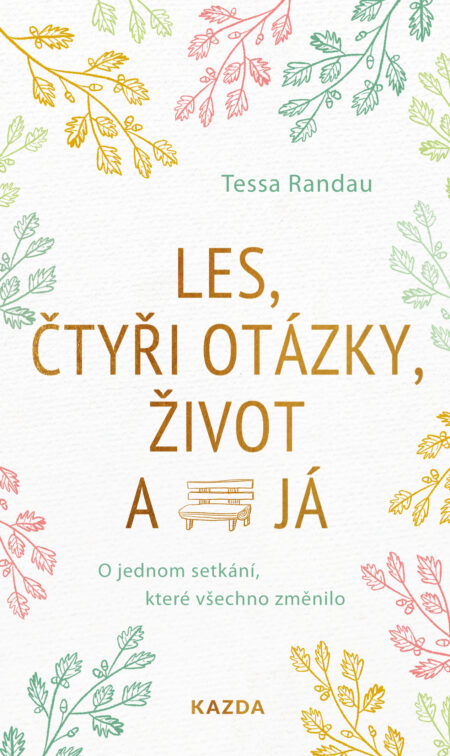 Les, čtyři otázky, život a já