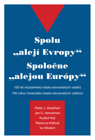 Spolu "alejí Evropy" - 100 let nizozemsko-česko-slovenských vztahů