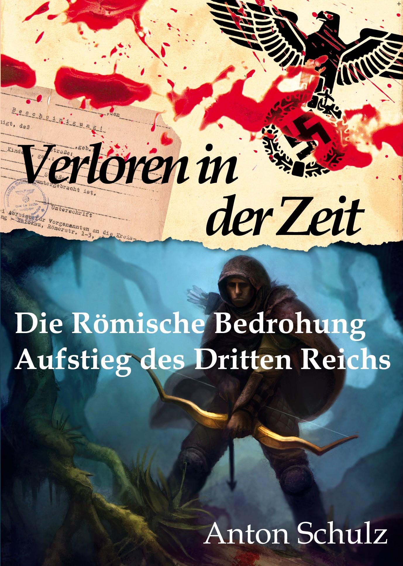 Verloren in der Zeit: Die Römische Bedrohung / Aufstieg des Dritten Reichs