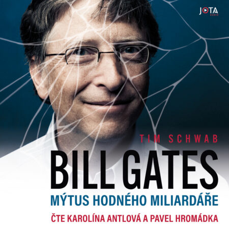 Bill Gates: Mýtus hodného miliardáře