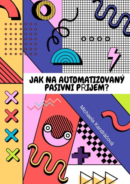 Jak na automatizovaný pasivní příjem?