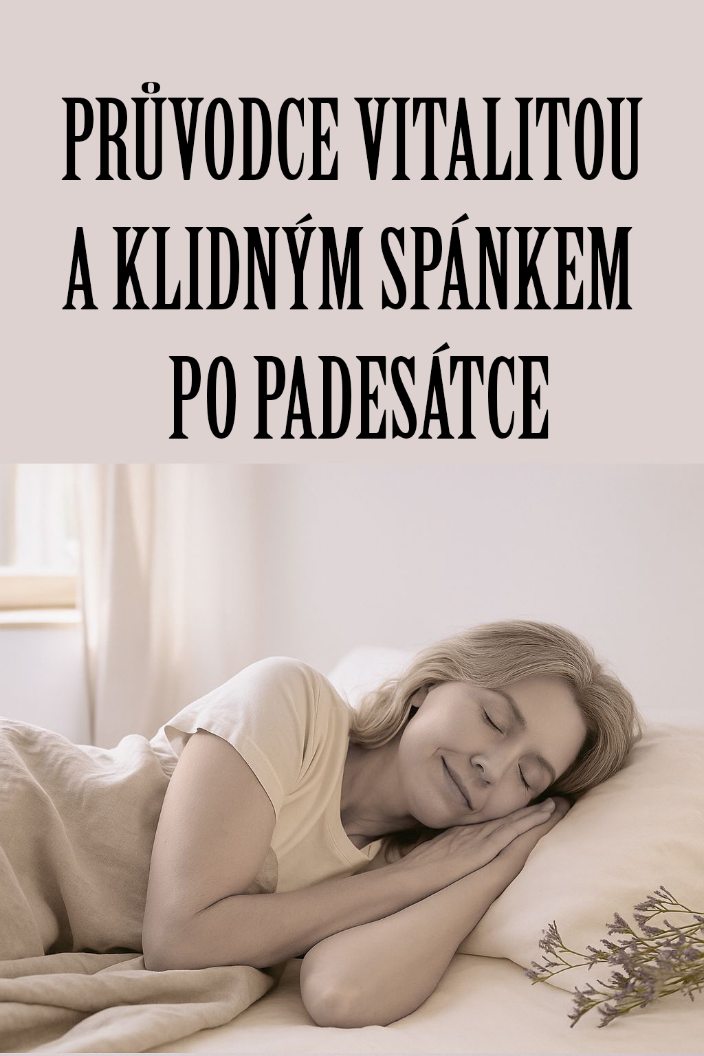 Průvodce vitalitou a klidným spánkem po padesátce