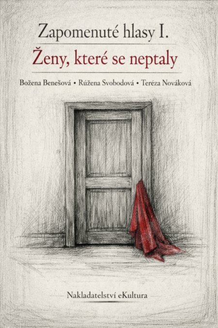 Zapomenuté hlasy I.: Ženy, které se neptaly