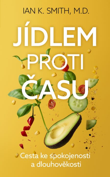 Jídlem proti času - Cesta ke spokojenosti a dlouhověkosti