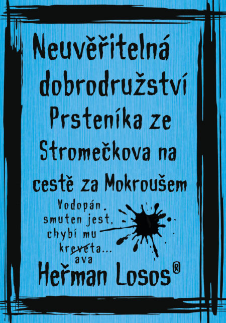 Neuvěřitelná dobrodružství Prsteníka ze Stromečkova na cestě za Mokroušem