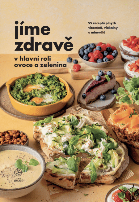 Jíme zdravě v hlavní roli ovoce a zelenina