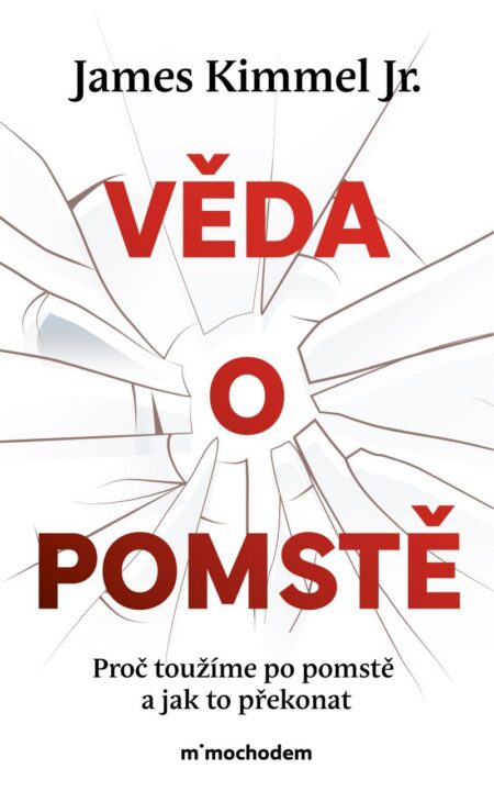 Věda o pomstě - Jak porozumět nejzhoubnější závislosti na světě a překonat ji