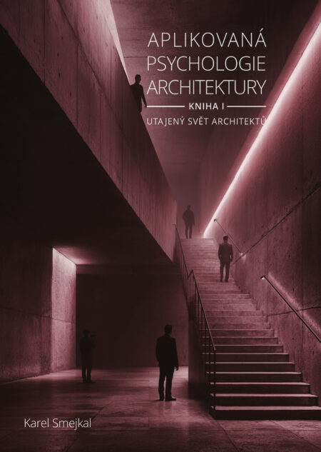 Aplikovaná psychologie architektury - Kniha I.