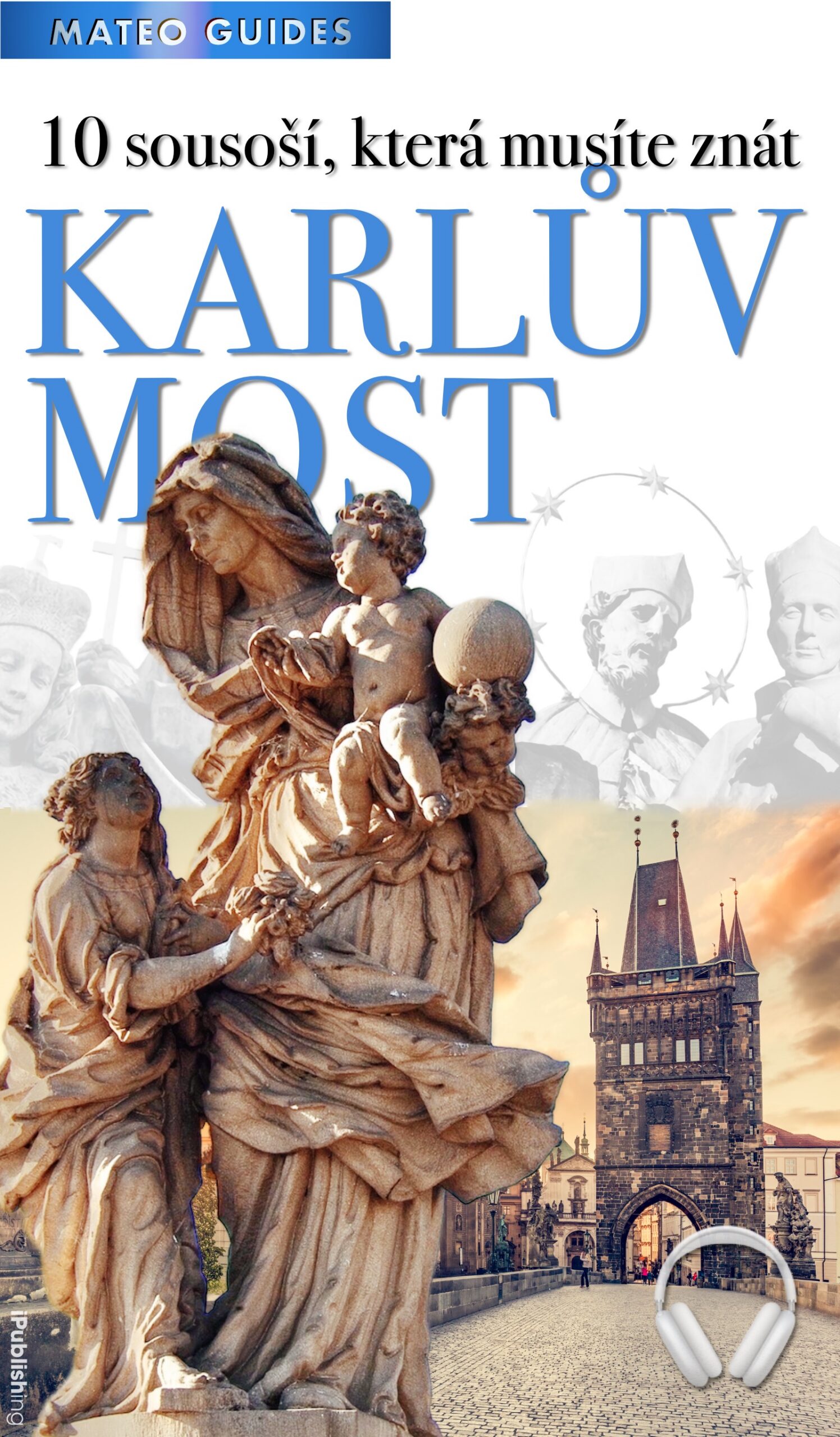 Karlův most – 10 sousoší, která musíte znát