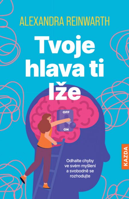 Tvoje hlava ti lže