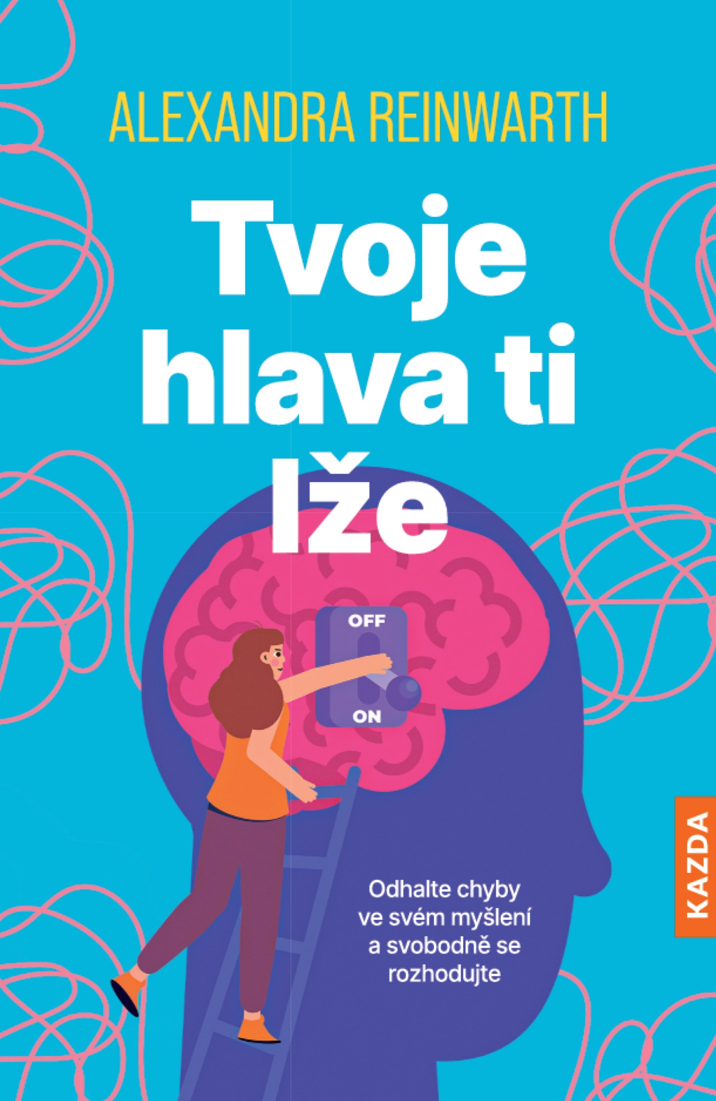 Tvoje hlava ti lže